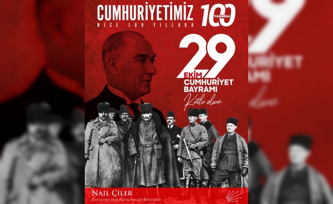 CHP'li Nail Çiler: Sen Çok Yaşa Cumhuriyet